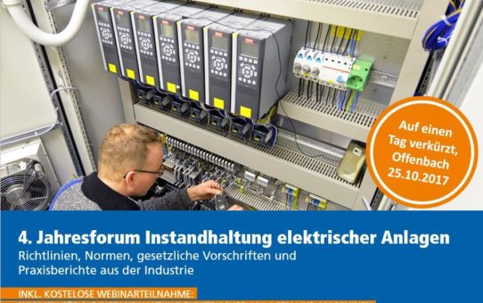 4. Jahresforum Instandhaltung elektrischer Anlagen: 25. Oktober 2017 in Offenbach/Main