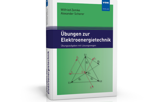 Das praktische Übungsbuch zur Elektroenergietechnik!