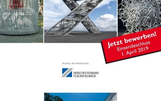 Verzinkerpreis 2019 wird ausgelobt - Award für Architektur und Metallgestaltung mit feuerverzinktem Stahl