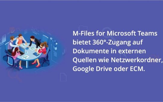 M-Files integriert intelligentes Informationsmanagement in Microsoft Teams