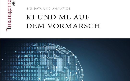 Big Data & Analytics – Künstliche Intelligenz und maschinelles Lernen auf dem Vormarsch