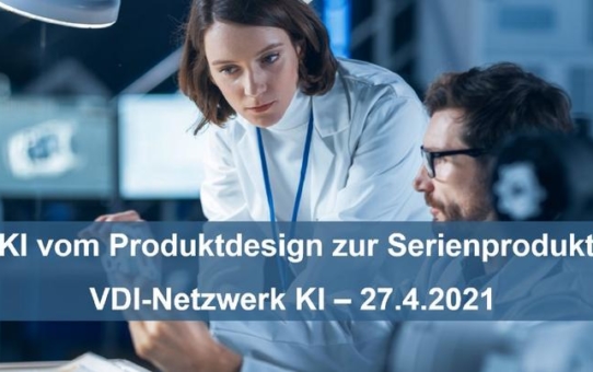 VDI-Online-Vortrag: Mit KI vom Produktdesign zur Serienproduktion mit Frank Thurner (Vortrag | Online)