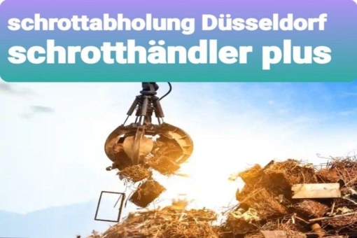 der Schrottabholung Düsseldorf & mit schnellste und Beste Service