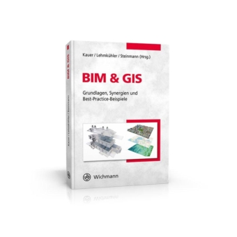 Bessere Entscheidungen und erfolgreichere Projekte durch die Symbiose von BIM und GIS