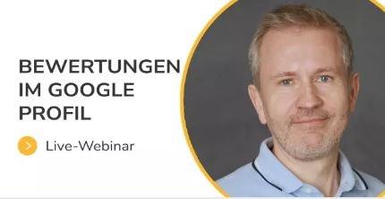 Bewertungen im Google Profil (Webinar | Online)