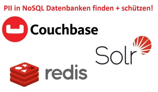 ❌ PII in NoSQL finden + schützen ❌ Automatische Datenmaskierung in Couchbase, Redis und Solr Datenbanken❗