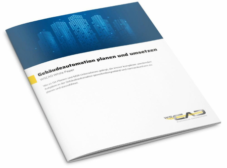 Gebäudeautomation im Fokus: Neues White Paper von WSCAD bietet umfassenden Einblick