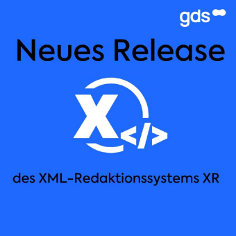 Effizienter, benutzerfreundlicher, leistungsstärker: gds präsentiert das neue Jesolo-Release des XML-Redaktionssystems XR