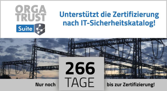 Energieerzeuger aufgepasst: OrgaTrust Suite unterstützt die Zertifizierung nach IT-Sicherheitskatalog