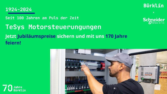 Bürklin feiert 100 Jahre TeSys Motorsteuerung von Schneider Electric mit exklusiver Preisaktion für Kunden