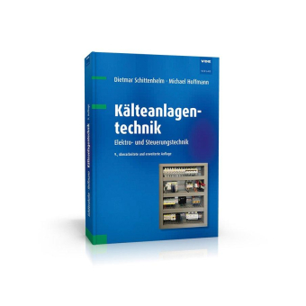 Das Lehr- und Fachbuch für den Einsatz der Elektro- und Steuerungstechnik in der Kälteanlagentechnik