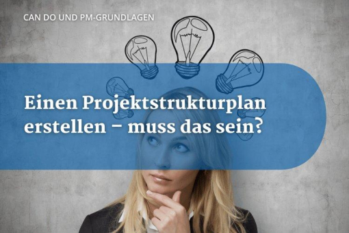 Einen Projektstrukturplan erstellen – muss das sein?