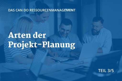 Arten der Projekt-Planung