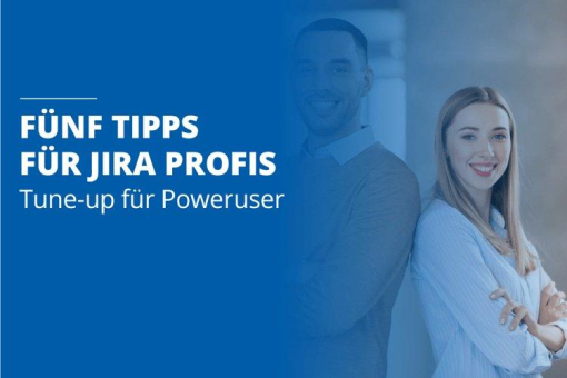 Fünf Tipps für Jira-Profis