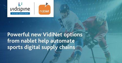 Leistungsstarke Erweiterungen von nablet für VidiNet unterstützen die Automatisierung der Digital Supply Chain für Sportinhalte