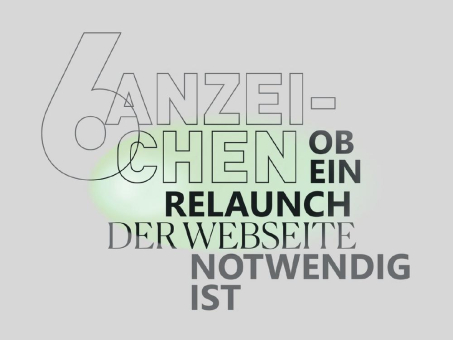 Sechs Anzeichen, ob Sie über einen Relaunch Ihrer Website nachdenken sollten