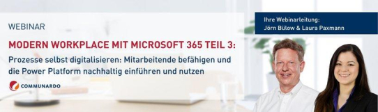 Modern Workplace mit Microsoft 365 Teil 3 - Prozesse selbst digitalisieren mit Power Platform (Webinar | Online)